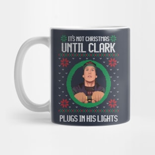 It's not Christmas until Clark plugs in his lights Mug